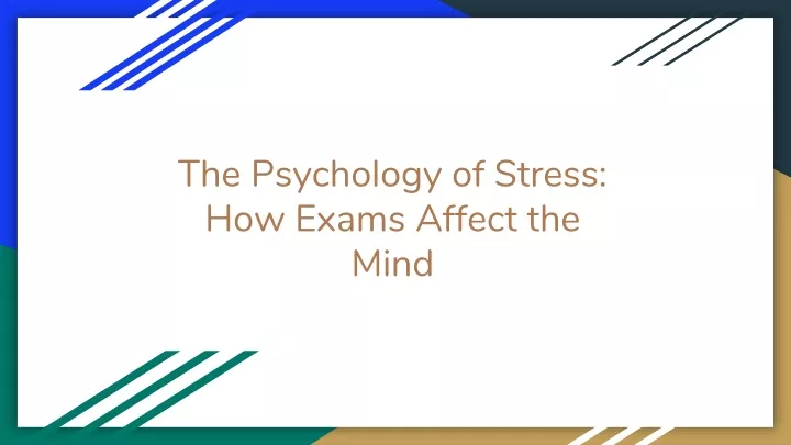 the psychology of stress how exams affect the mind