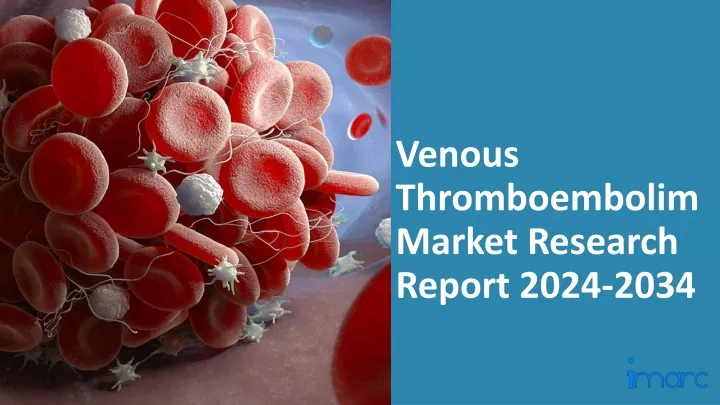 PPT - Venous Thromboembolism Market 2024-2034 PowerPoint Presentation ...