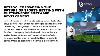 Betfoc Empowering the Future of Sports Betting with Cutting-Edge Software Development