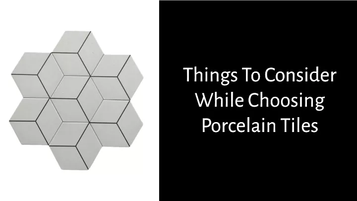 things to consider while choosing porcelain tiles