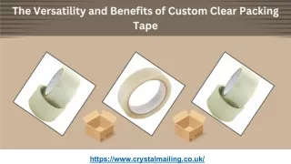 The Versatility and Benefits of Custom Clear Packing Tape.
