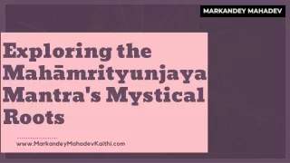 Exploring the Mahāmrityunjaya Mantra's Mystical Roots