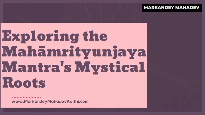 exploring the mah mrityunjaya mantra s mystical