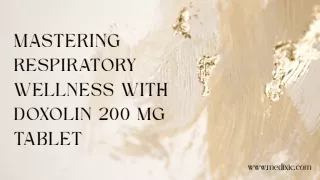 Mastering Respiratory Wellness with Doxolin 200 mg Tablet
