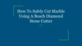 how to safely cut marble using a bosch diamond