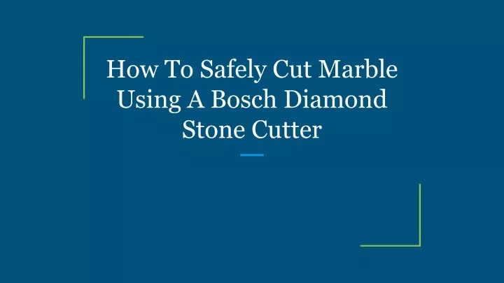 how to safely cut marble using a bosch diamond