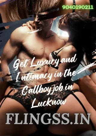 Get Luxury and Intimacy in the Callboy job in Lucknow