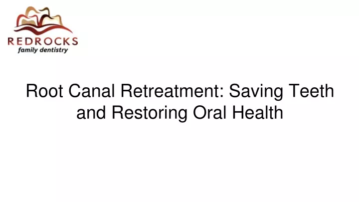 root canal retreatment saving teeth and restoring oral health