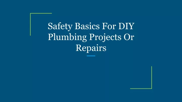 safety basics for diy plumbing projects or repairs