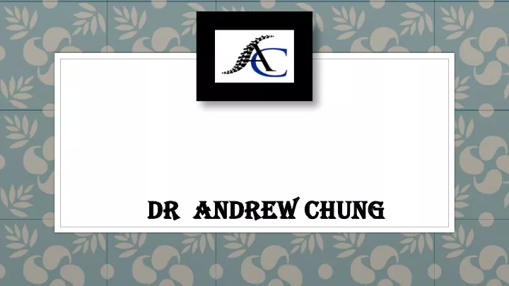 dr andrew chung