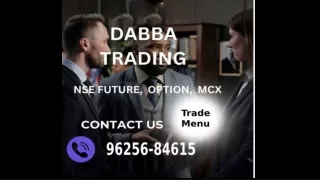 Dabba Trading Broker | 96256-84615 | Trade Menu