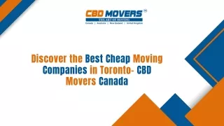Discover the Best Cheap Moving Companies in Toronto- CBD Movers Canada