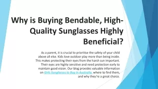 Why is Buying Bendable, High-Quality Sunglasses Highly Beneficial?