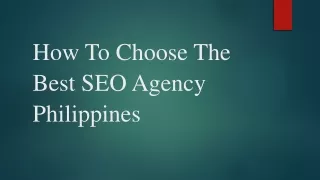 How To Choose The Best SEO Agency Philippines