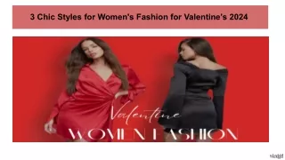 3 Chic Styles for Women's Fashion for Valentine’s 2024