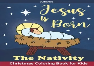 $PDF$/READ/DOWNLOAD The Nativity, Jesus is Born: Christmas Coloring Book for Kid