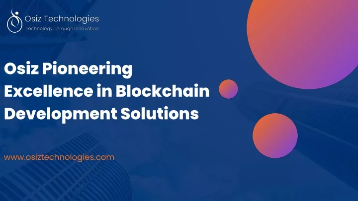 osiz pioneering excellence in blockchain