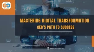 Mastering Digital Transformation: CEO’s Path To Success