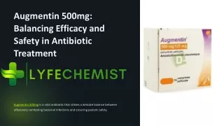 Augmentin 500mg: Balancing Efficacy and Safety in Antibiotic Treatment