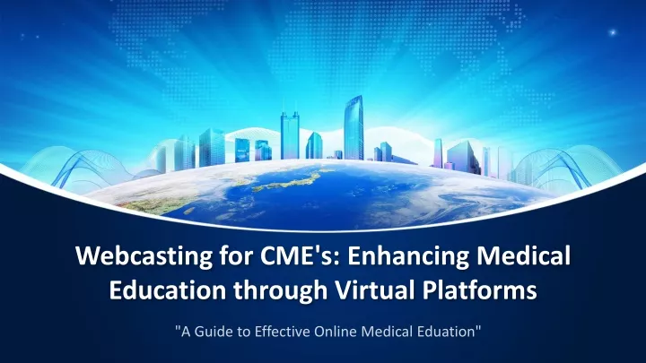webcasting for cme s enhancing medical education through virtual platforms