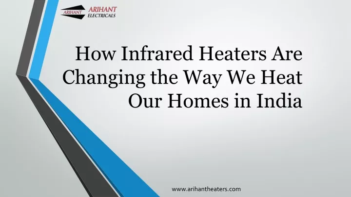 how infrared heaters are changing the way we heat our homes in india