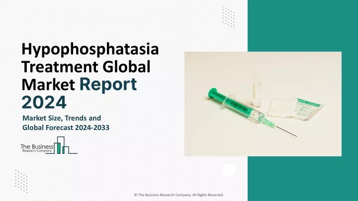 hypophosphatasia treatment global market report