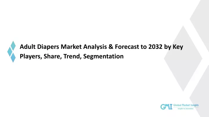 adult diapers market analysis forecast to 2032