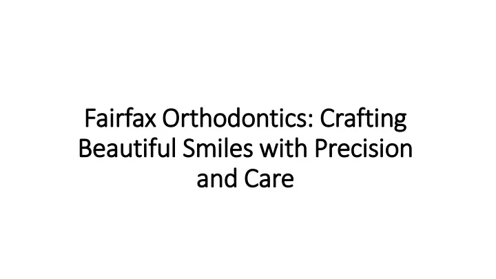 fairfax orthodontics crafting fairfax