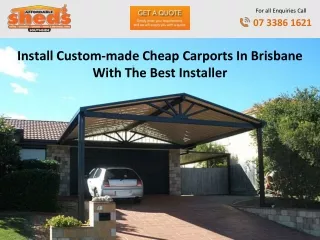 Install Custom-made Cheap Carports In Brisbane With The Best Installer