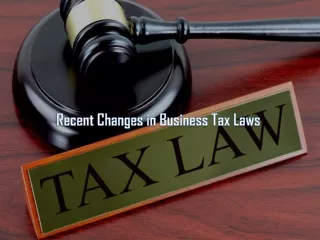 Recent Changes in Business Tax Laws