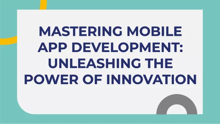 mastering mobile app development unleashing