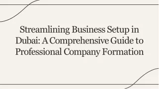Streamlining Business Setup in Dubai A Comprehensive Guide to Professional Company Formation