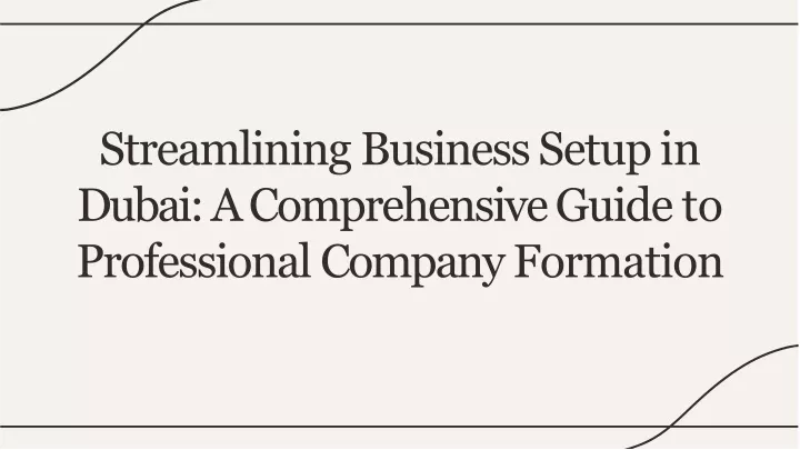 streamlining business setup in dubai a comprehensive guide to professional company formation
