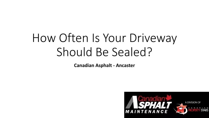 how often is your driveway should be sealed