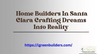 Home Builders In Santa Clara Crafting Dreams Into Reality