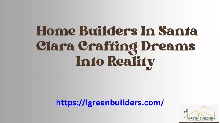 home builders in santa clara crafting dreams into