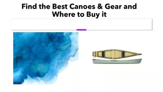 Find the Best Canoes & Gear and Where You Buy It