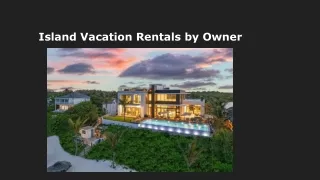 Island Vacation Rentals by Owner
