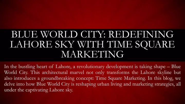 blue world city redefining lahore sky with time square marketing