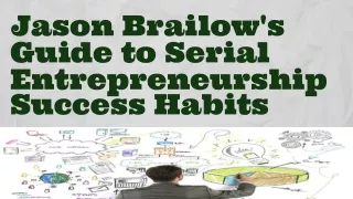 Jason Brailow's Guide to Serial Entrepreneurship Success Habits