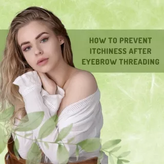 how to prevent itchiness after eyebrow threading