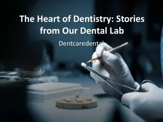 The Heart of Dentistry
