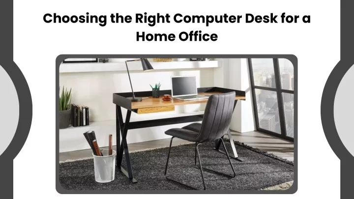 choosing the right computer desk for a home office