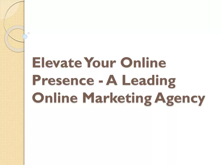 elevate your online presence a leading online marketing agency