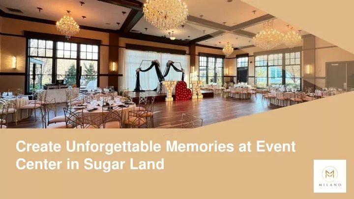 create unforgettable memories at event center