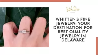 Whitten's Fine Jewelry Your Destination for Best Quality Jewelry in Delaware