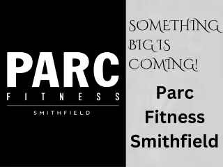 Parc Fitness Smithfield PPT