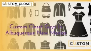 Custom Closet Guys in Albuquerque New Mexico