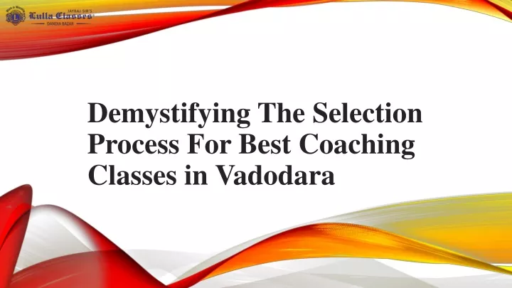 demystifying the selection process for best coaching classes in vadodara