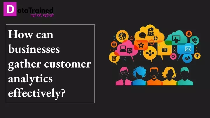 how can businesses gather customer analytics